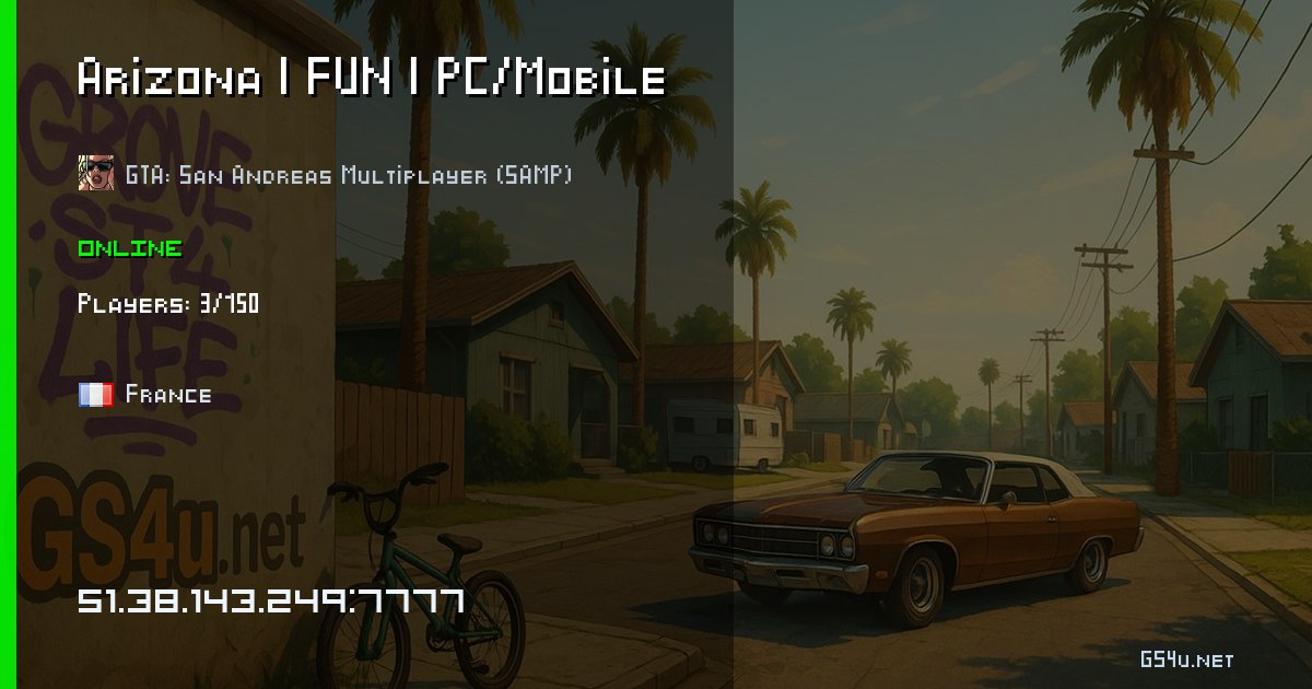 Arizona | FUN | PC/Mobile - САМП сервер - 51.38.143.249:7777 - Франция