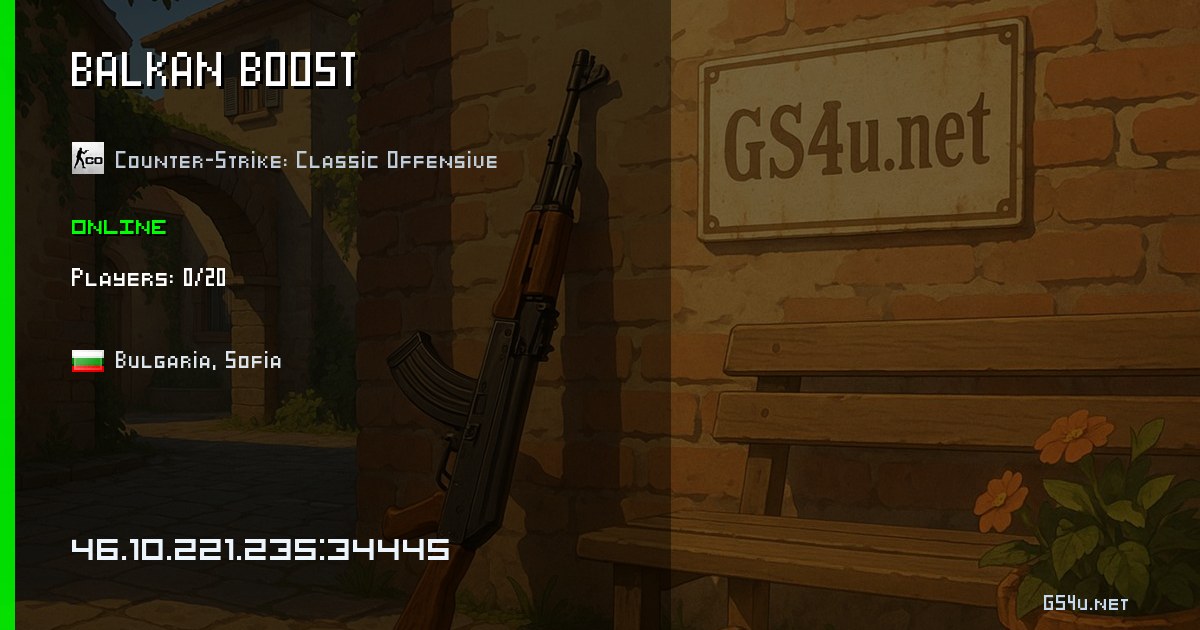 BALKAN BOOST - CS:CO server - 46.10.221.235:34445 - Bulgaria, Sofia