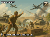 if town square trouble