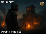 Wiped 8 days ago