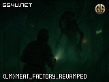 {LM}MEAT_FACTORY_REVAMPED