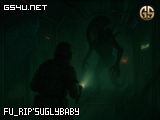 FU_RIP'SUGLYBABY