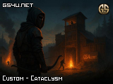 Custom - Cataclysm